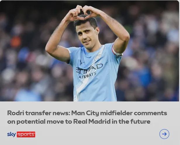 罗德里主动示好：不排除加盟皇马！曼联愿在今夏迎回拉什福德！